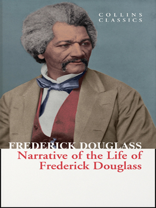 Title details for Narrative of the Life of Frederick Douglass by Frederick Douglass - Available
